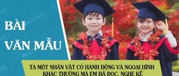 Hãy tả một nhân vật có hành động và ngoại hình khác thường mà em đã đọc, nghe kể.