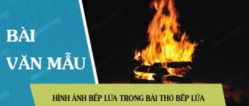 Hình ảnh bếp lửa trong bài thơ Bếp lửa