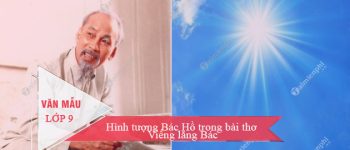 Hình tượng Bác Hồ trong bài thơ Viếng lăng Bác