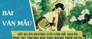 Hồ Xuân Hương với vấn đề người phụ nữ trong bài thơ Bánh trôi nước