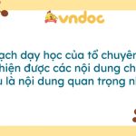 Kế hoạch dạy học của tổ chuyên môn cần thể hiện được các nội dung chính nào? Đâu là nội dung quan trọng nhất?