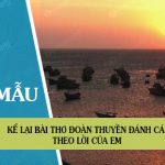 Kể lại bài thơ Đoàn thuyền đánh cá theo lời của em