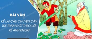 Kể lại câu chuyện Cây tre trăm đốt theo lời kể anh Khoai