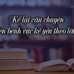 Kể lại câu chuyện Dế Mèn bênh vực kẻ yếu theo lời của em