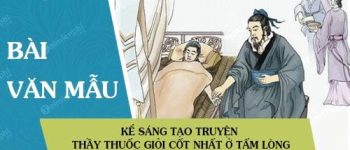 Kể sáng tạo truyện Thầy thuốc giỏi cốt nhất ở tấm lòng