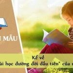 Kể về “Bài học đường đời đầu tiên” của mình