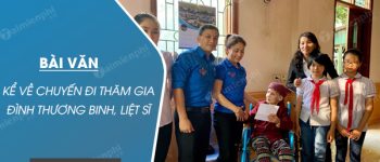 Kể về chuyến đi thăm gia đình thương binh, liệt sĩ