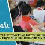 Kể về một tấm gương tốt trong học tập hay trong việc giúp đỡ bạn bè mà em biết