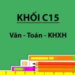 Khối C15 gồm những môn nào, xét ngành nào, trường nào?