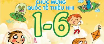 Kịch bản và lời dẫn chương trình Quốc tế thiếu nhi 1/6 (4 mẫu)