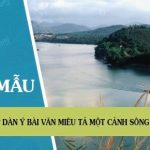 Lập dàn ý bài văn miêu tả một cảnh sông nước