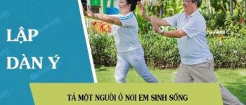 Lập dàn ý chi tiết tả một người ở nơi em sinh sống