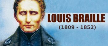 Louis Braille là ai? Thành tựu của Louis Braille