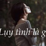 Lụy tình là gì? Biểu hiện của người lụy tình