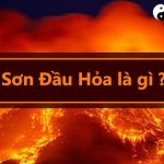 Mệnh Sơn Đầu Hỏa nghĩa là gì? Sinh năm bao nhiêu?