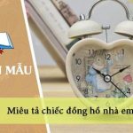 Miêu tả chiếc đồng hồ nhà em