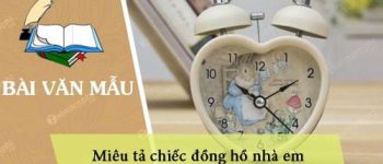 Miêu tả chiếc đồng hồ nhà em