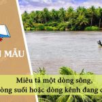 Miêu tả một dòng sông, dòng suối hoặc dòng kênh đang chảy