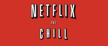 Netflix and Chill là gì?