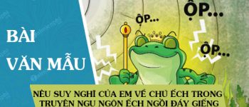 Nêu suy nghĩ của em về chú ếch trong truyện ngụ ngôn Ếch ngồi đáy giếng