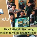 Nêu ý kiến về hiện tượng chơi điện tử và sao nhãng việc học tập