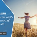 Nghị luận về câu nói: Con người sống cần phải biết ước mơ