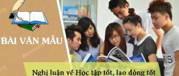 Nghị luận về Học tập tốt, lao động tốt