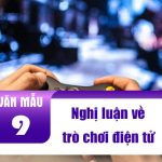 Nghị luận về tác hại của trò chơi điện tử hay nhất (28 Mẫu)