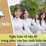 Nghị luận về vấn đề trang phục của học sinh hiện nay