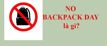 No backpack day là gì? Anti backpack day là gì?