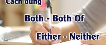 Phân biệt cách dùng Both, Both of và Either, Neither trong tiếng anh