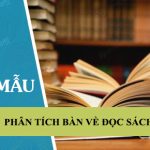 Phân tích bài Bàn về đọc sách của Chu Quang Tiềm và nói lên cảm nghĩ của em