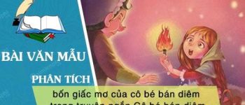 Phân tích bốn giấc mơ của cô bé bán diêm trong truyện ngắn Cô bé bán diêm