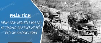 Phân tích hình ảnh người lính lái xe trong Bài thơ về tiểu đội xe không kính