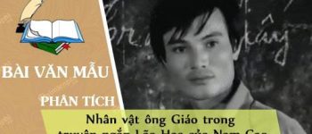 Phân tích nhân vật ông Giáo trong truyện ngắn Lão Hạc của Nam Cao