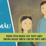 Phân tích nhân vật Thúy Kiều trong đoạn trích Chị em Thúy Kiều