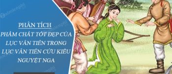 Phân tích phẩm chất tốt đẹp của Lục Vân Tiên trong Lục Vân Tiên cứu Kiều Nguyệt Nga