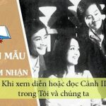 Phân tích và nêu cảm nhận sau khi xem diễn hoặc đọc Cảnh III trong Tôi và chúng ta