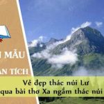 Phân tích vẻ đẹp thác núi Lư qua bài thơ Xa ngắm thác núi Lư