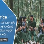 Phân tích vẻ đẹp thế hệ trẻ qua Bài thơ tiểu đội xe không kính và Những ngôi sao xa xôi