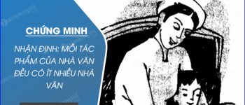 Qua đoạn trích Trong lòng mẹ, chứng minh nhận định: Mỗi tác phẩm của nhà văn đều có ít nhiều nhà văn