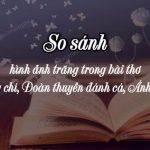 So sánh hình ảnh trăng trong bài thơ Đồng chí, Đoàn thuyền đánh cá, Ánh trăng