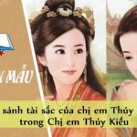 So sánh tài sắc của chị em Thuý Kiều trong đoạn trích Chị em Thuý Kiều