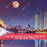 Suy nghĩ của em về vầng trăng trong bài thơ Ánh Trăng của Nguyễn Duy