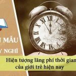 Suy nghĩ về hiện tượng lãng phí thời gian của giới trẻ hiện nay