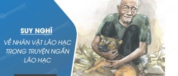 Suy nghĩ về nhân vật Lão Hạc trong truyện ngắn Lão Hạc