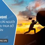 Suy nghĩ về những người không chịu thua số phận