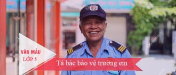 Tả bác bảo vệ trường em