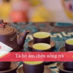 Tả bộ ấm chén uống trà