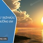 Tả cảnh mặt trời mọc trên quê hương em